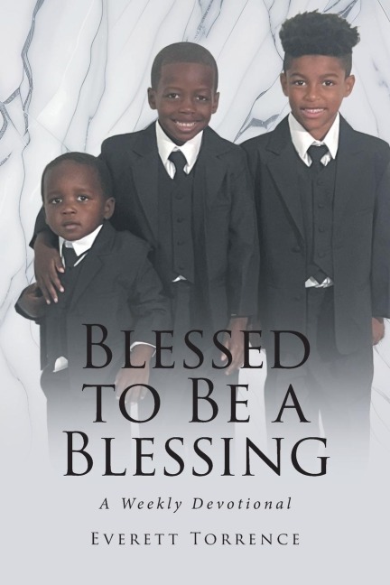 BLESSED TO BE A BLESSING: A Weekly Devotional