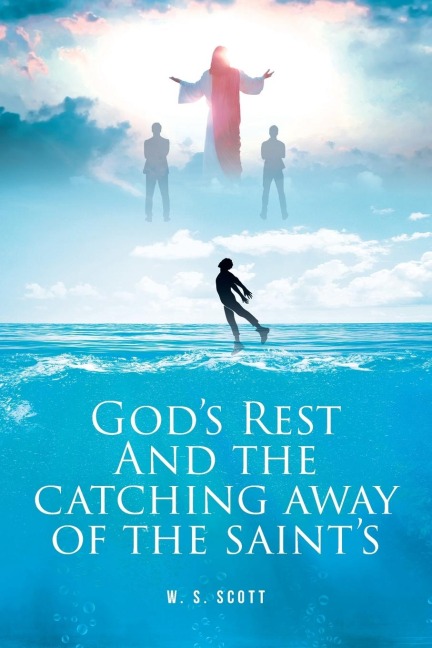GODS REST AND THE CATCHING AWAY OF THE SAINTS