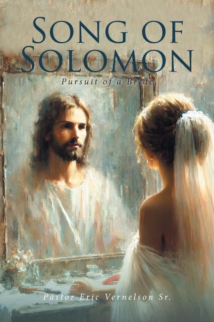 SONG OF SOLOMON: Pursuit of a Bride