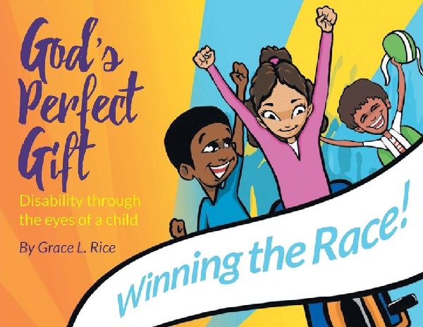 God's Perfect Gift: Disability through the Eyes of a Child: Winning the Race!