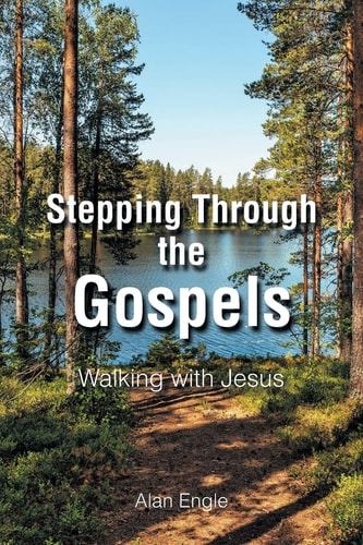 Stepping Through the Gospels Walking with Jesus