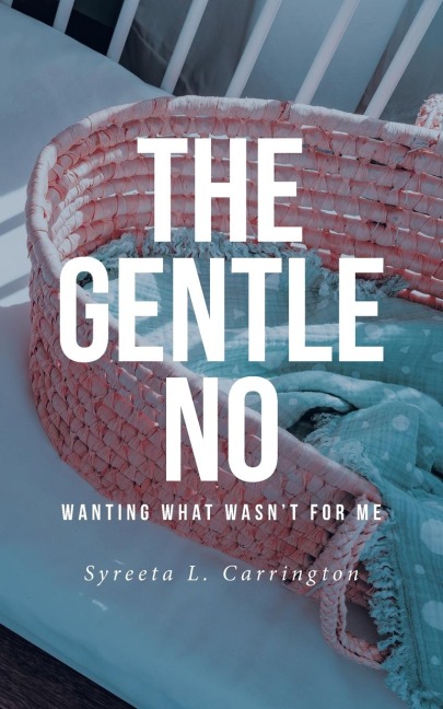 The Gentle No: Wanting What Wasnt for Me