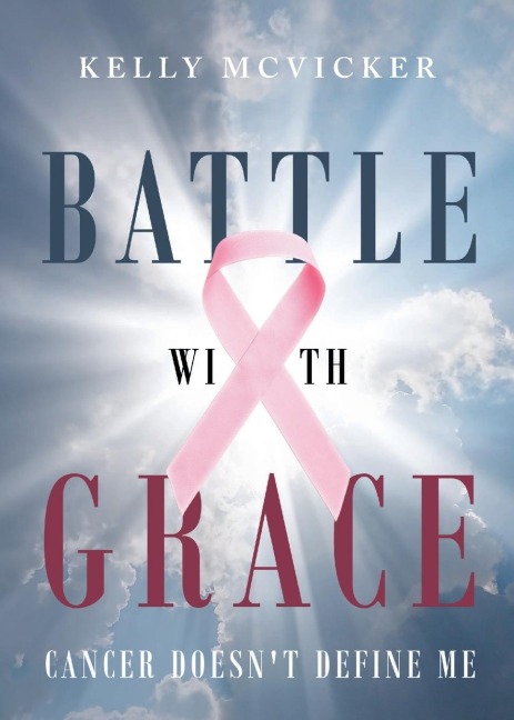 Battle With Grace: Cancer Doesnt Define Me