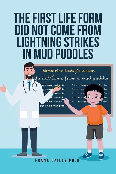 The First Life Form Did Not Come from Lightning Strikes in Mud Puddles