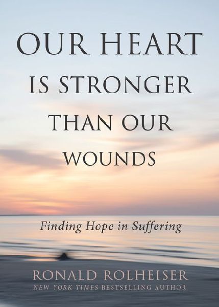 Our Heart Is Stronger Than Our Wounds: Finding Hope in Suffering