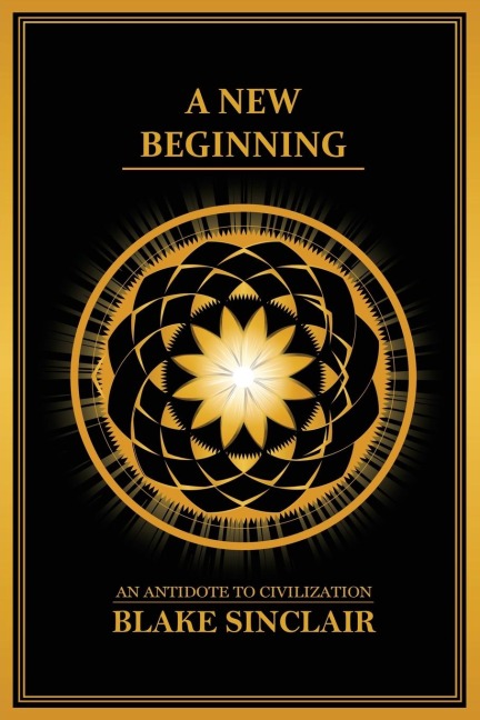 A New Beginning: An Antidote to Civilization