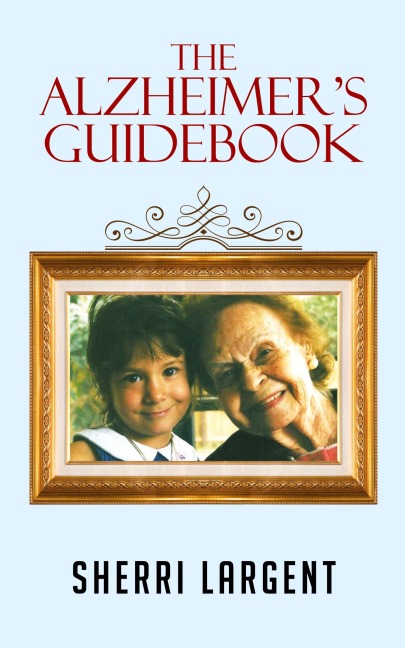 The Alzheimers Guidebook