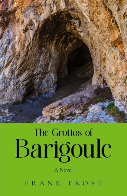 The Grottos of Barigoule: A Novel