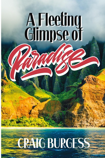 A Fleeting Glimpse of Paradise
