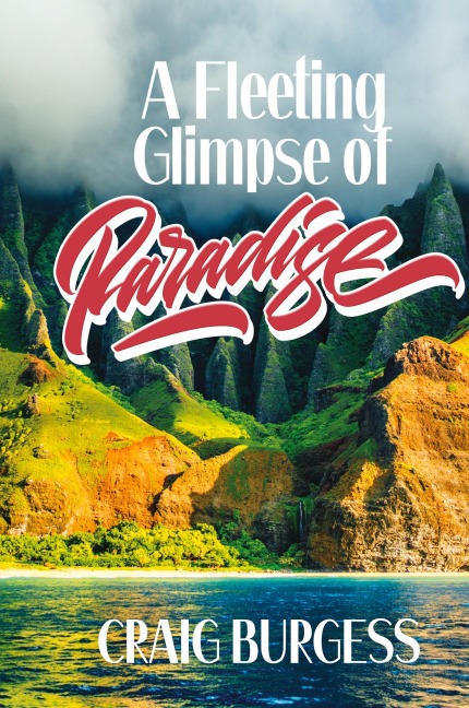 A Fleeting Glimpse of Paradise