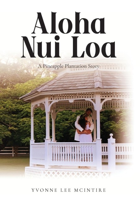 Aloha Nui Loa: A Pineapple Plantation Story