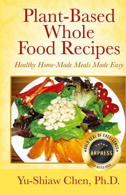 Plant-Based Whole Food Recipes Healthy Homemade Meals Made Easy