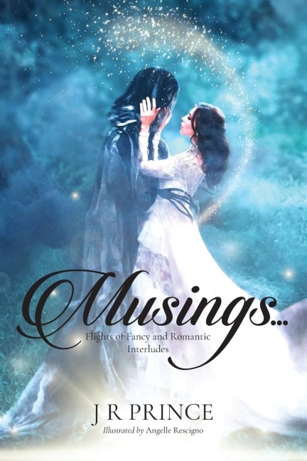 Musings...: Flights of Fancy and Romantic Interludes