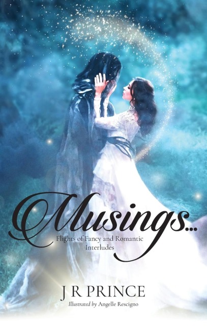 Musings...: Flights of Fancy and Romantic Interludes