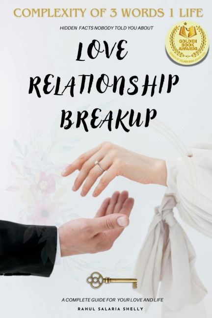 Love Relationship Breakup: Complexity of 3 Words 1 Life