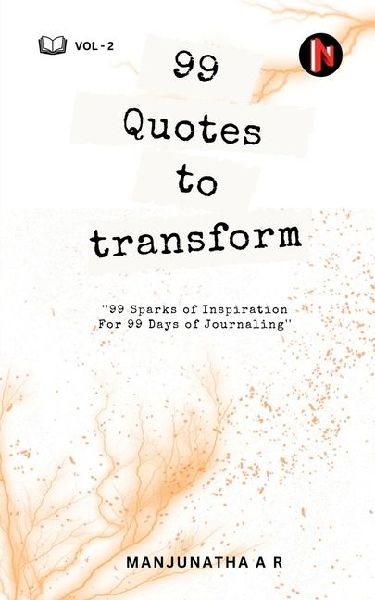 99 Quotes to Transform: Vol 2: 99 Sparks of Inspiration For 99 Days of Journaling