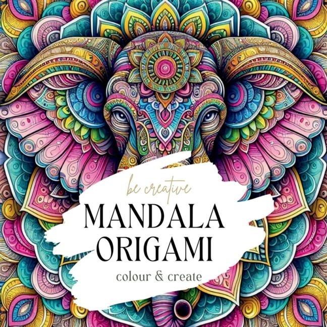 Mandala Origami: Colour & Create