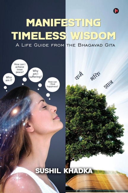 Manifesting Timeless Wisdom: A Life Guide from the Bhagavad Gita