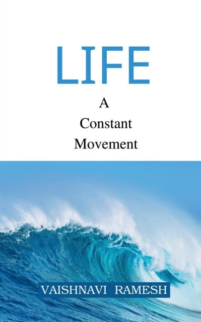 Life: A Constant Movement
