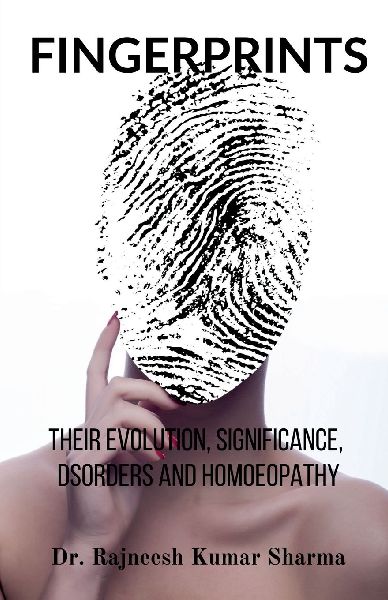 Fingerprints: Their Evolution, Significance, Disorders and Homoeopathy