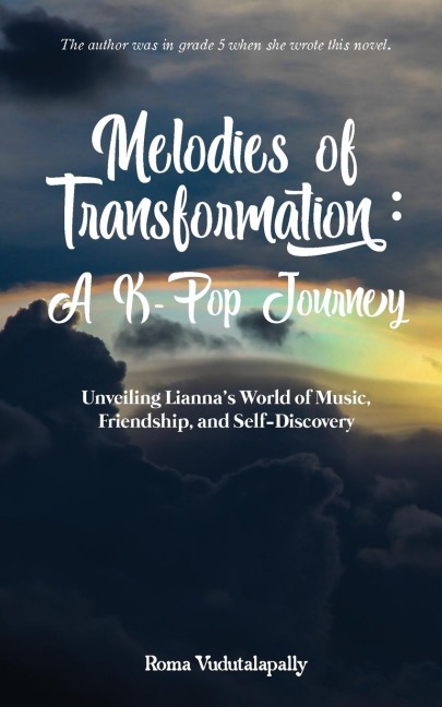 Melodies of Transformation: A K-Pop Journey: Unveiling Lianna's World of Music, Friendship, and Self-Discovery