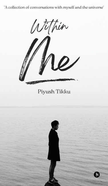 Within Me: "A collection of conversations with myself and the universe"