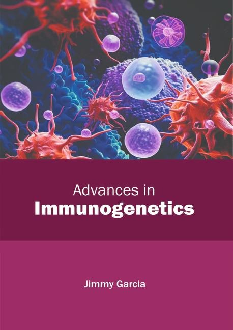 Advances in Immunogenetics