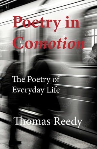 Poetry in COmotion The Poetry of Everyday Life
