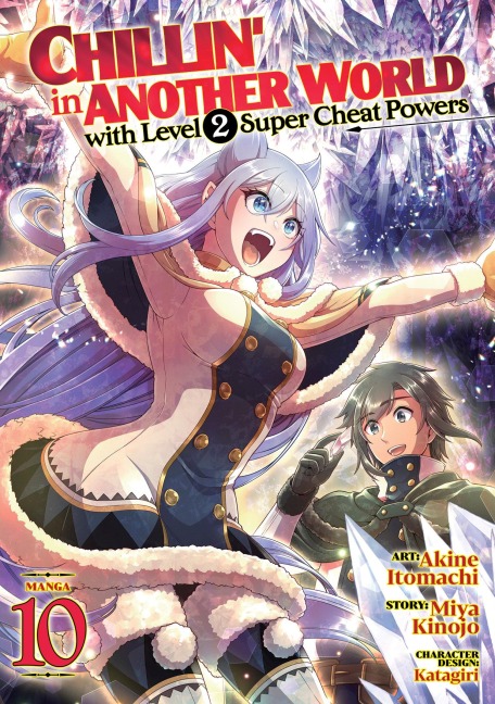 Chillin in Another World with Level 2 Super Cheat Powers (Manga) Vol. 10