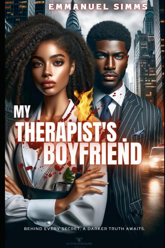 My Therapist's Boyfriend (From the Narrative Mind of Emmanuel Simms)