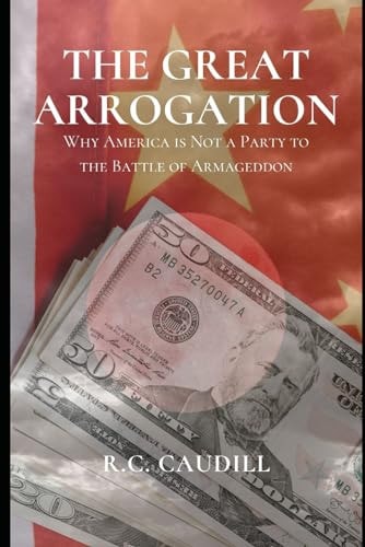 The Great Arrogation Why America is Not a Party to the Battle of Armageddon