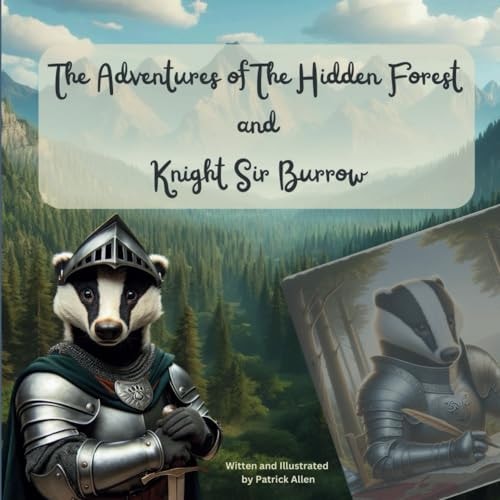 The Adventures of The Hidden Forest and Knight Sir Burrow