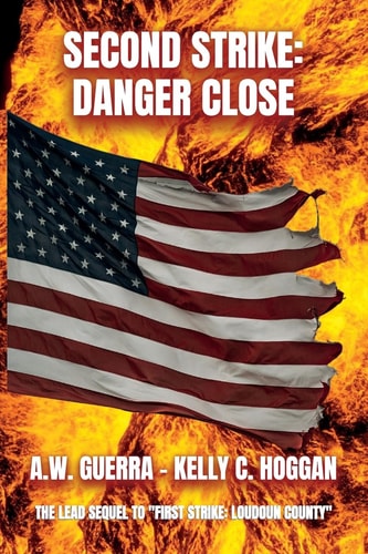 Second Strike Danger Close, the Lead Sequel to "First Strike: Loudoun County"