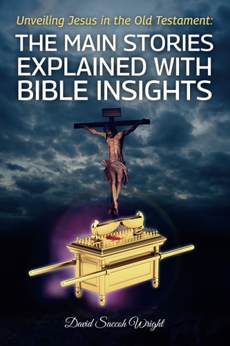 Unveiling Jesus in the Old Testament: The Main Stories Explained with Bible Insights