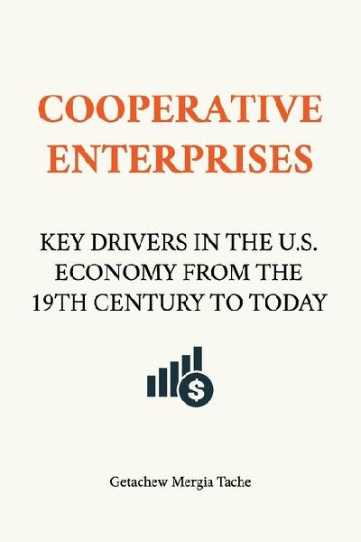 Cooperative Enterprises, Key Drivers in the U.S. Economy from the 19th Century to Today