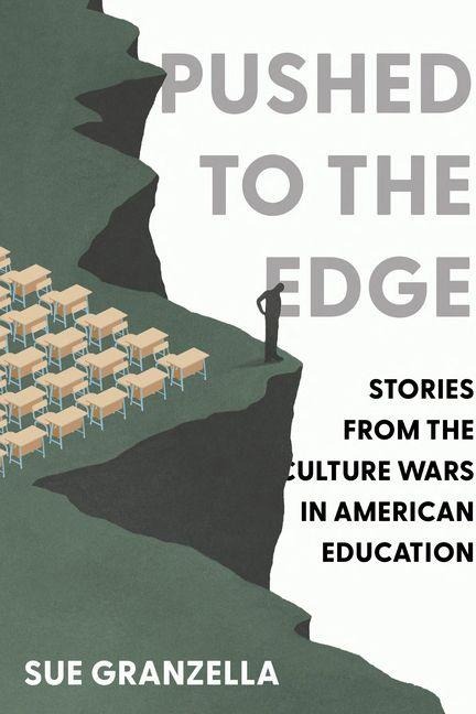 Pushed to the Edge: Teachers Stories from the Culture Wars