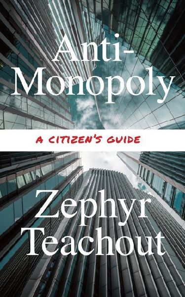 Anti-Monopoly: A Citizens Guide