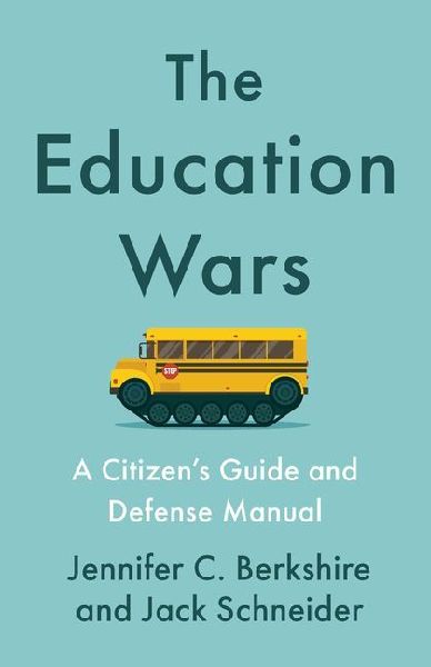 The Education Wars: A Citizen's Guide and Defense Manual