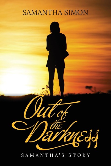 Out of the Darkness: Samanthas Story
