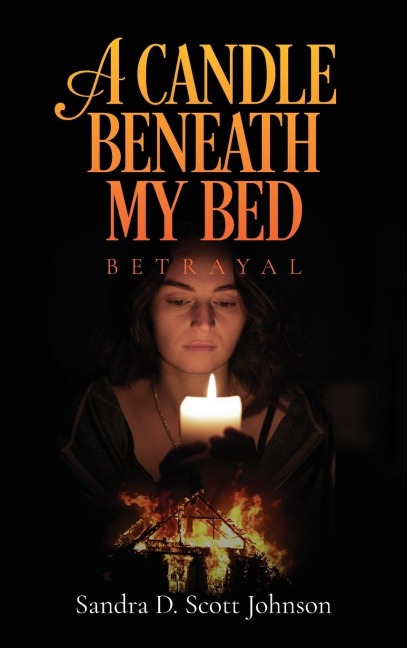 A Candle Beneath My Bed: Betrayal