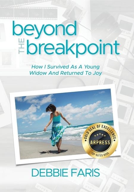 Beyond the Breakpoint: How I Survived As A Young Widow And Returned To Joy