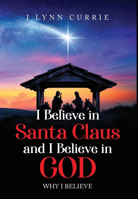 I Believe in Santa Claus and I Believe in God: Why I Believe