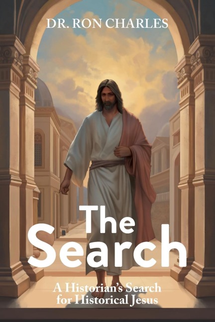 The Search: A Historians Search for Historical Jesus
