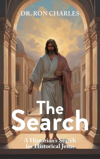 The Search: A Historians Search for Historical Jesus