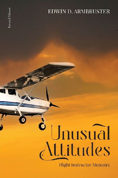 Unusual Attitudes: Flight Instructor Memoirs
