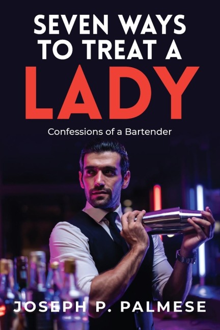 Seven Ways to Treat a Lady: Confessions of a Bartender
