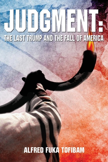 JUDGMENT: The Last Trump And the Fall of America