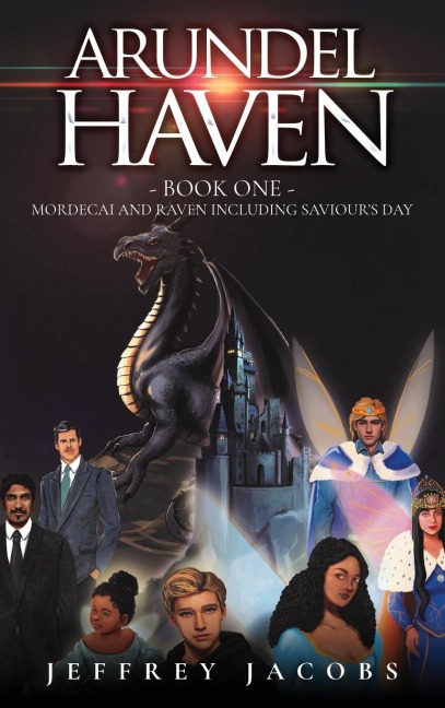 Arundel Haven: Mordecai And Raven Including Saviours Day (Book One)