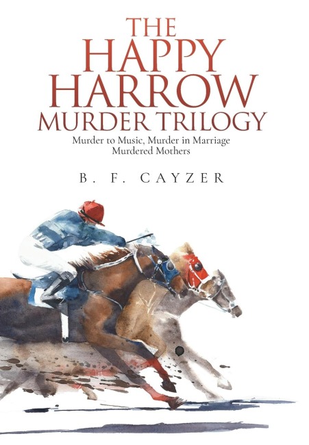The Happy Harrow Murder Trilogy: Murder to Music, Murder in Marriage, Murdered Mothers