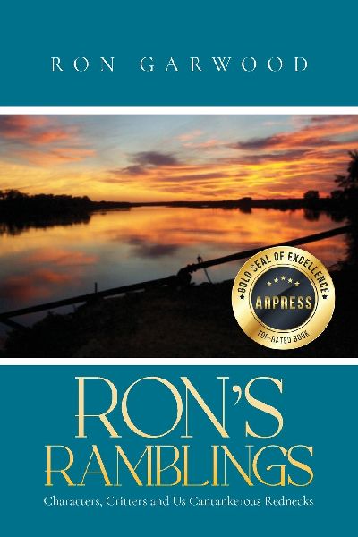 Rons Ramblings: Characters, Critters and Us Cantankerous Rednecks